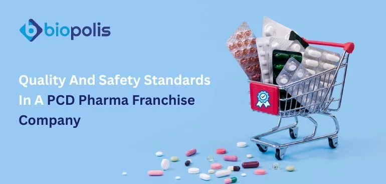 Quality and Safety Standards in a PCD Pharma Franchise Company