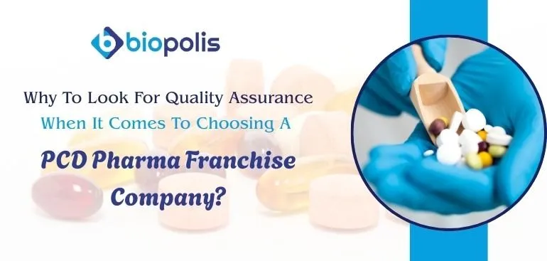Why to Look for Quality Assurance When It Comes to Choosing a PCD Pharma Franchise Company