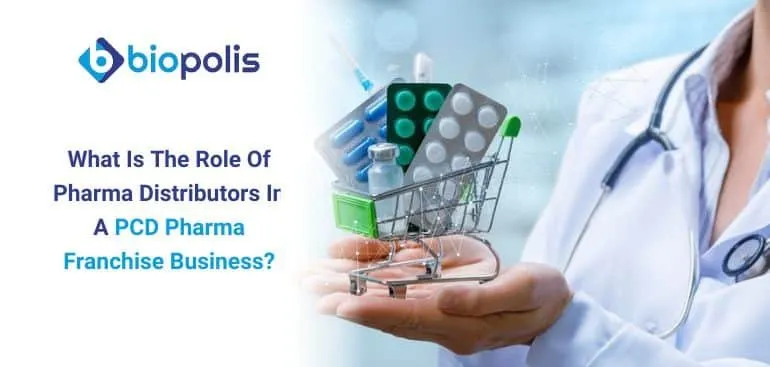 What is the Role of Pharma Distributors in a PCD Pharma Franchise Business