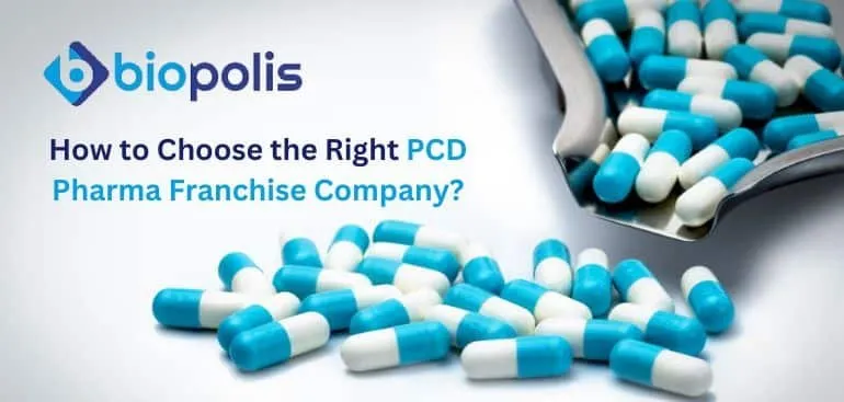 How to Choose the Right PCD Pharma Franchise Company