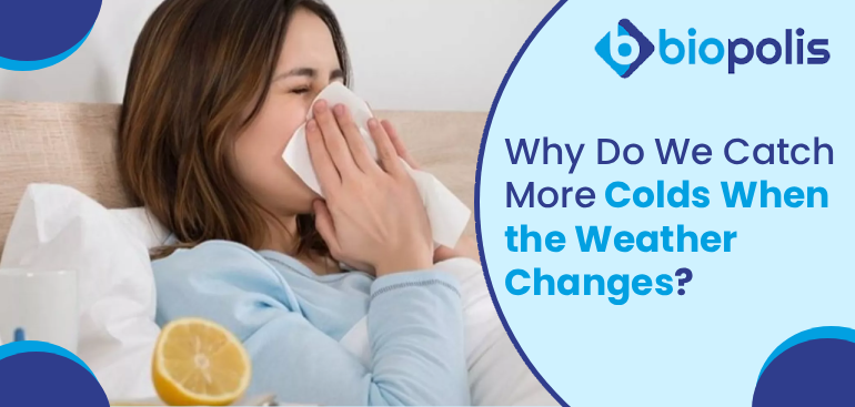 Why Do We Catch More Colds When the Weather Changes
