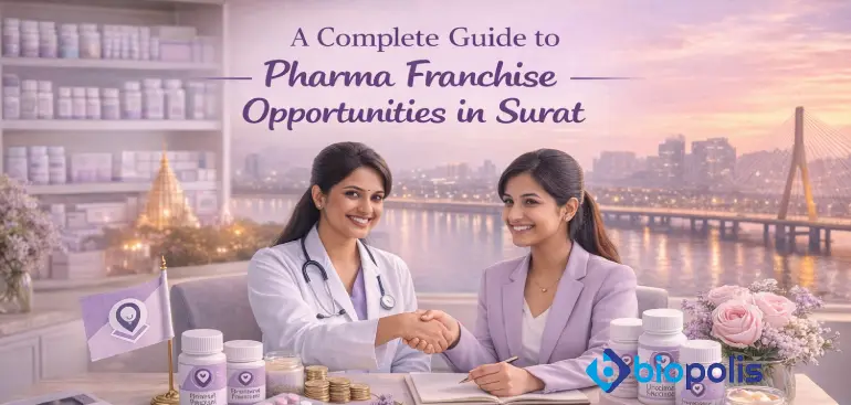 A Complete Guide to Pharma Franchise Opportunities in Surat