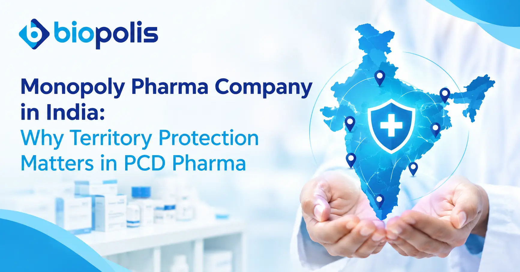 Monopoly Pharma Company in India Why Territory Protection Matters in PCD Pharma