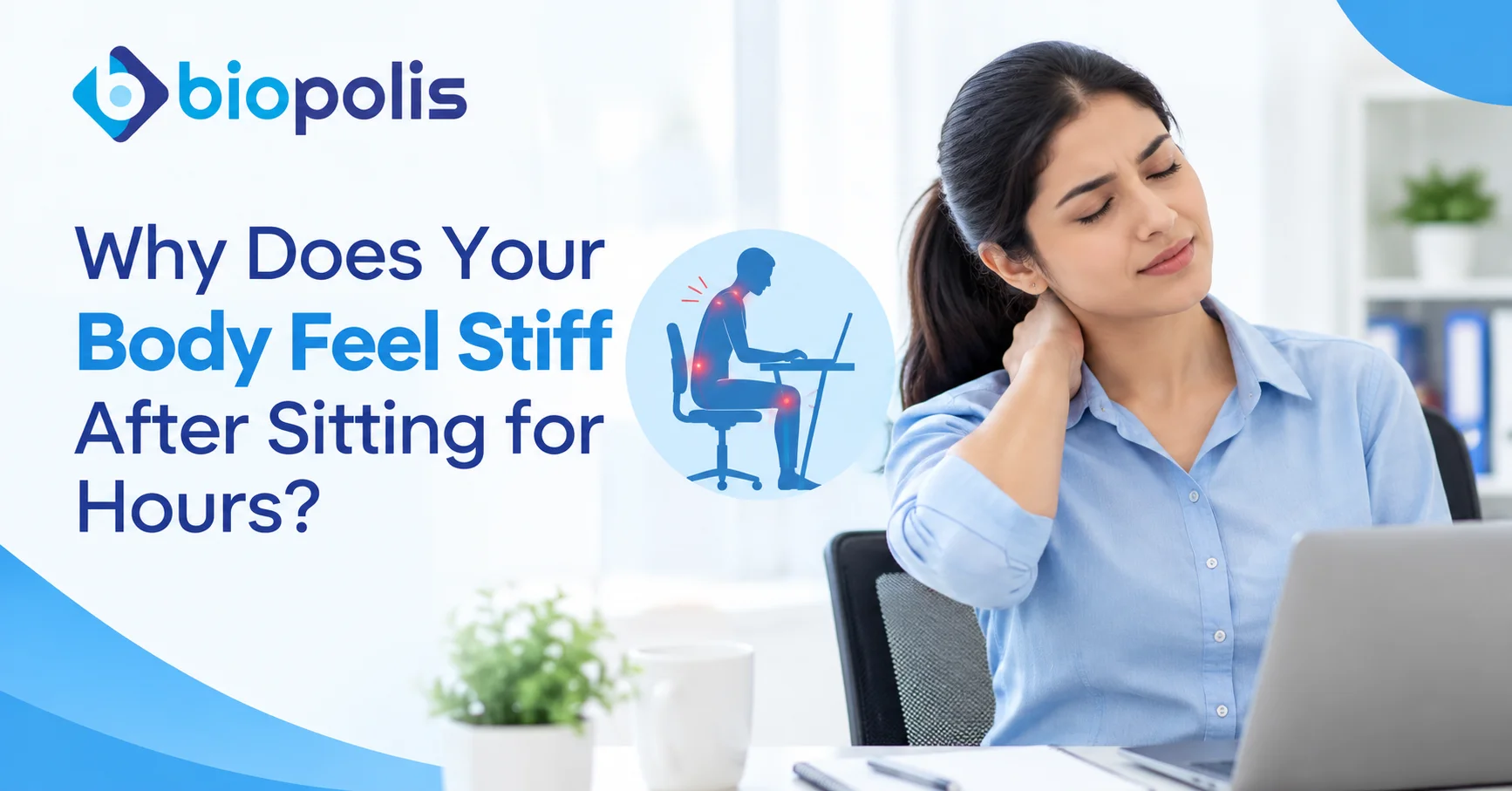 Why Does Your Body Feel Stiff After Sitting for Hours